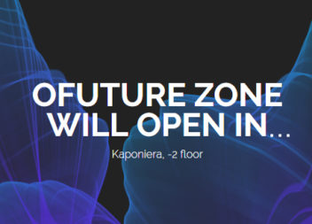 Otwarcie OFUTURE zone już niedługo!